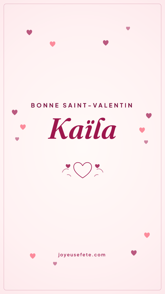 Image « Bonne Saint-Valentin Kaïla » au format story