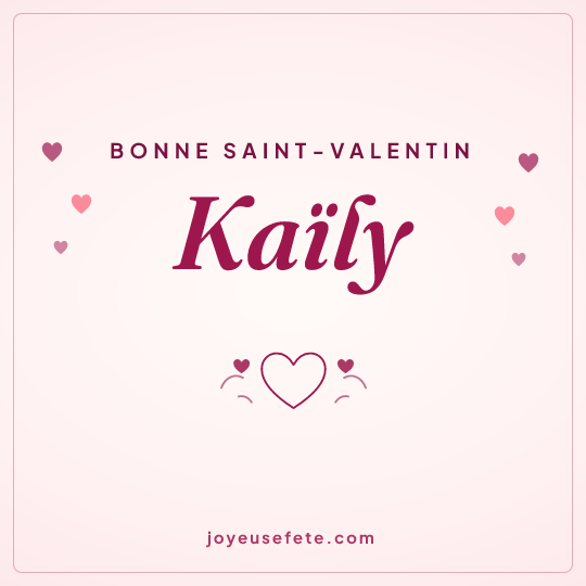 Image carrée « Bonne Saint-Valentin Kaïly » pour WhatsApp