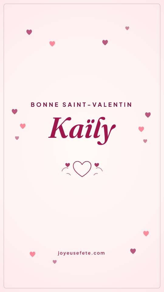Image « Bonne Saint-Valentin Kaïly » au format story