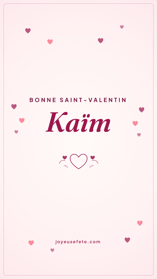 Image « Bonne Saint-Valentin Kaïm » au format story