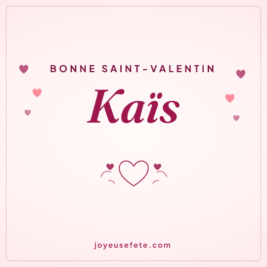 Image carrée « Bonne Saint-Valentin Kaïs » pour WhatsApp