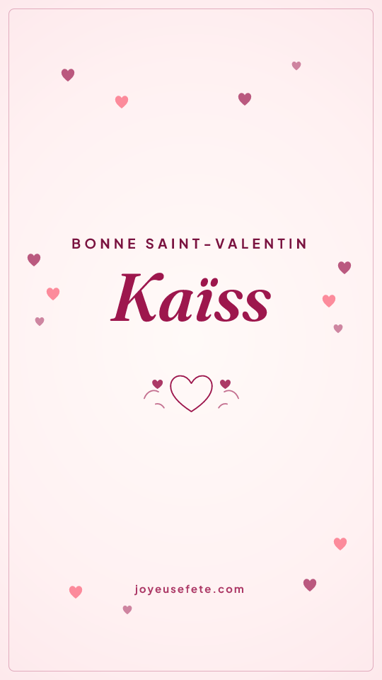 Image « Bonne Saint-Valentin Kaïss » au format story