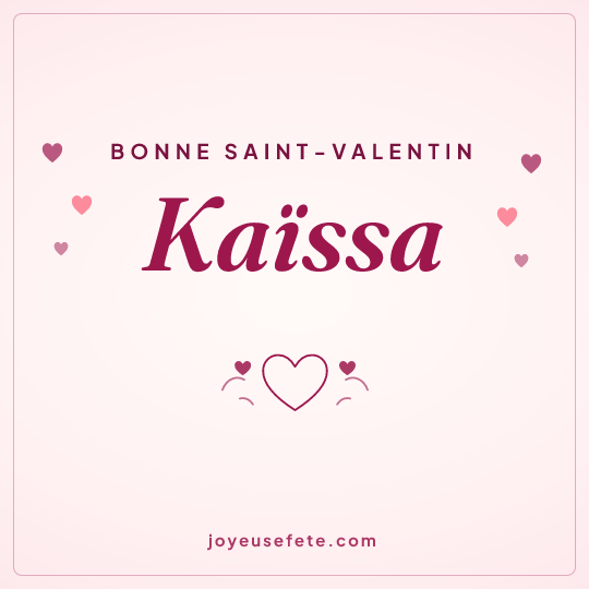 Image carrée « Bonne Saint-Valentin Kaïssa » pour WhatsApp