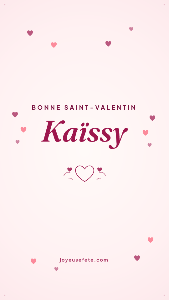 Image « Bonne Saint-Valentin Kaïssy » au format story
