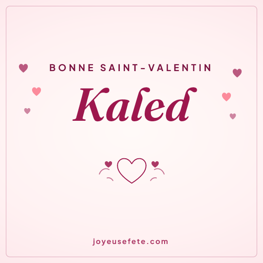 Image carrée « Bonne Saint-Valentin Kaled » pour WhatsApp