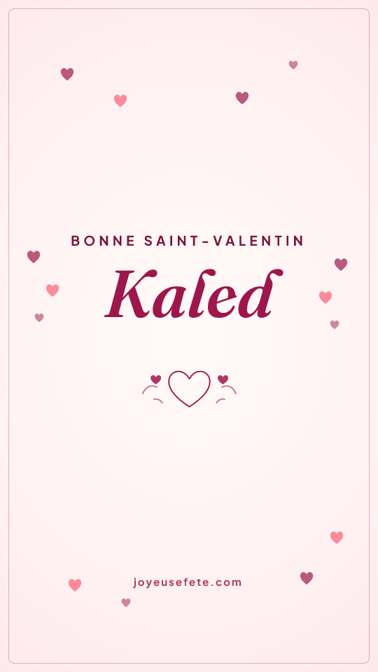 Image « Bonne Saint-Valentin Kaled » au format story