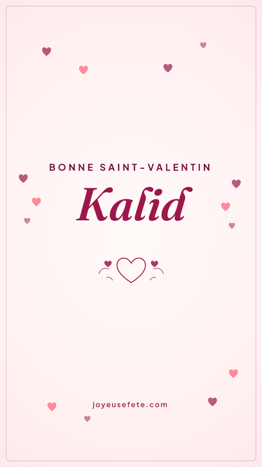 Image « Bonne Saint-Valentin Kalid » au format story