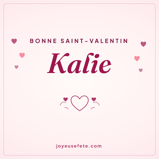 Image carrée « Bonne Saint-Valentin Kalie » pour WhatsApp