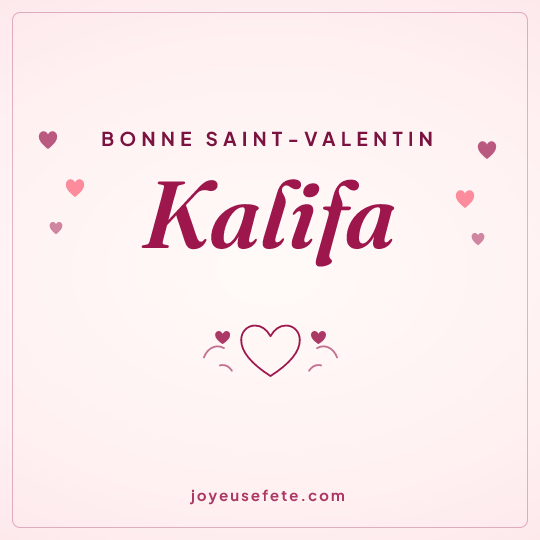 Image carrée « Bonne Saint-Valentin Kalifa » pour WhatsApp