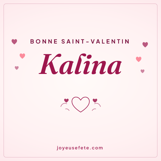 Image carrée « Bonne Saint-Valentin Kalina » pour WhatsApp