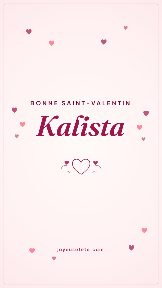 Image « Bonne Saint-Valentin Kalista » au format story