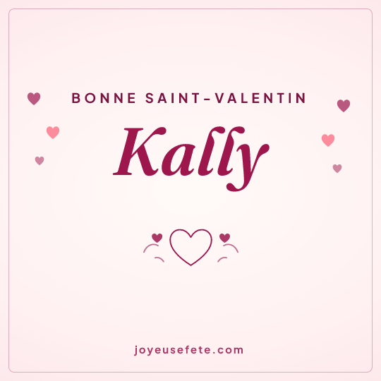 Image carrée « Bonne Saint-Valentin Kally » pour WhatsApp