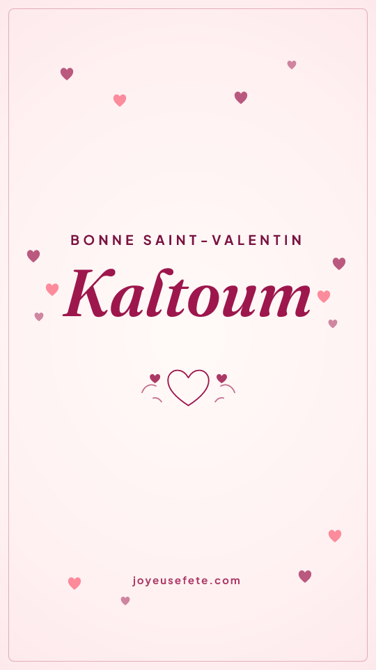 Image « Bonne Saint-Valentin Kaltoum » au format story