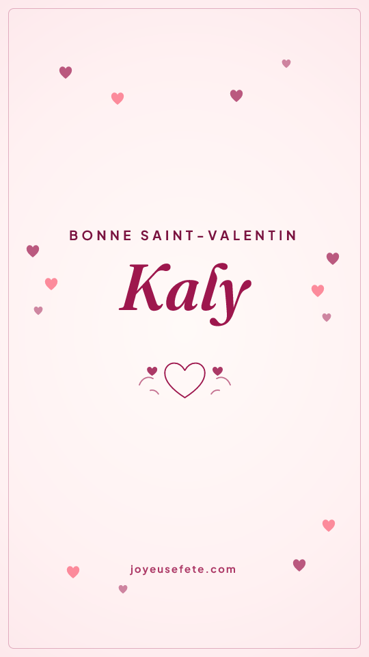 Image « Bonne Saint-Valentin Kaly » au format story
