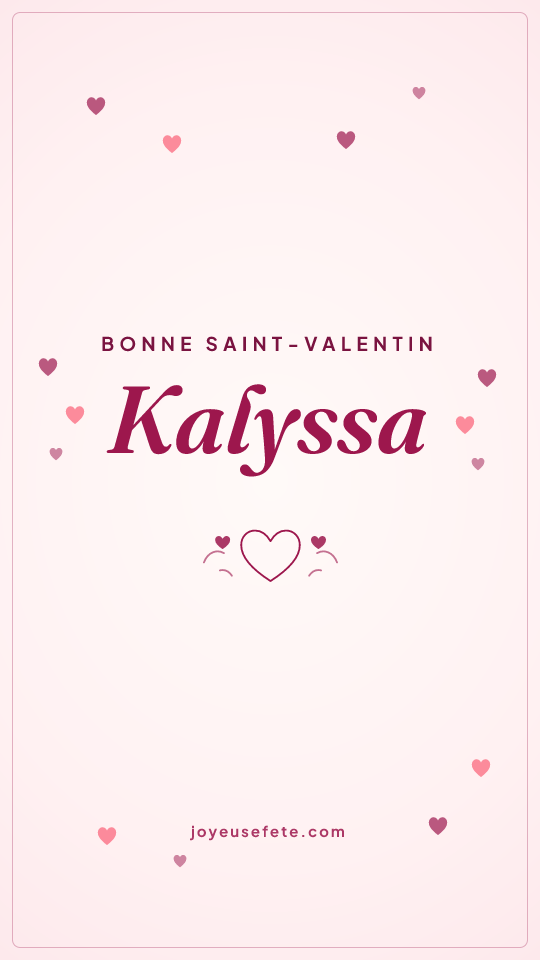 Image « Bonne Saint-Valentin Kalyssa » au format story