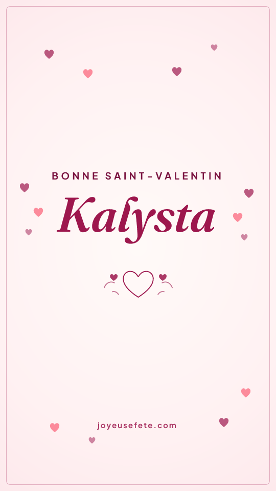 Image « Bonne Saint-Valentin Kalysta » au format story