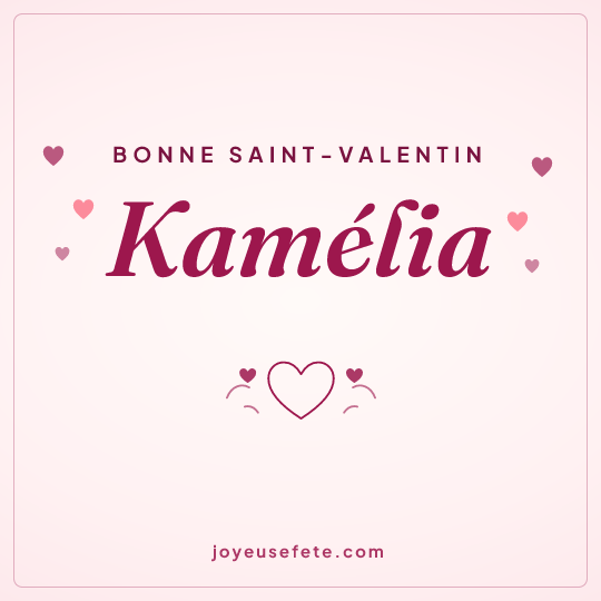 Image carrée « Bonne Saint-Valentin Kamélia » pour WhatsApp
