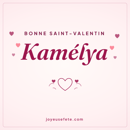 Image carrée « Bonne Saint-Valentin Kamélya » pour WhatsApp