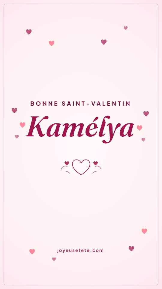 Image « Bonne Saint-Valentin Kamélya » au format story