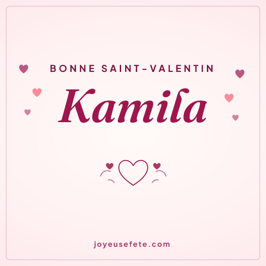 Image carrée « Bonne Saint-Valentin Kamila » pour WhatsApp