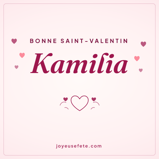 Image carrée « Bonne Saint-Valentin Kamilia » pour WhatsApp