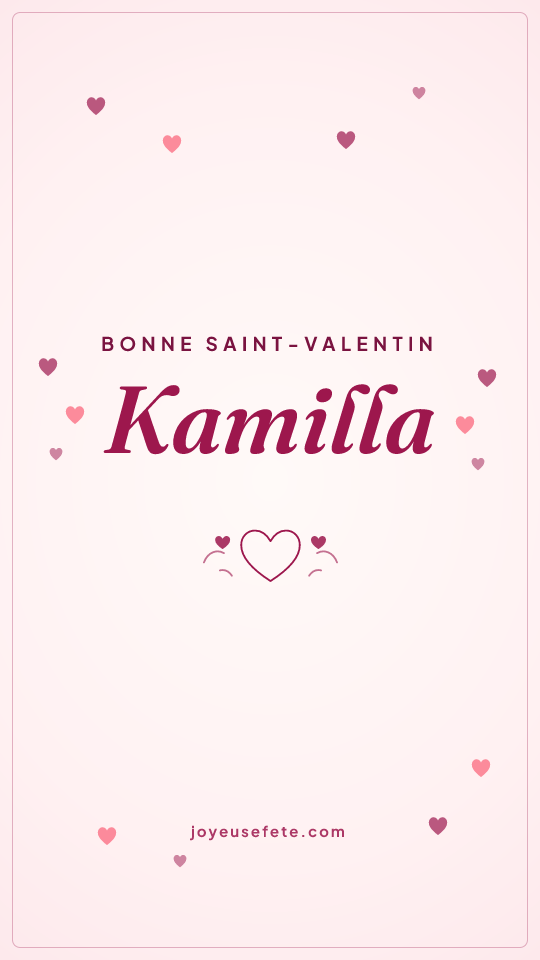 Image « Bonne Saint-Valentin Kamilla » au format story