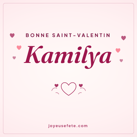 Image carrée « Bonne Saint-Valentin Kamilya » pour WhatsApp