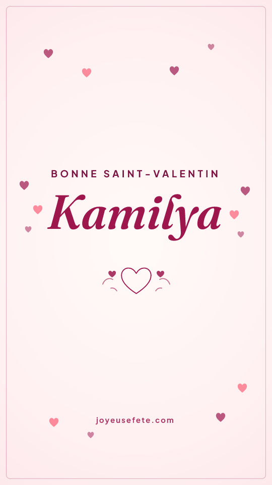 Image « Bonne Saint-Valentin Kamilya » au format story