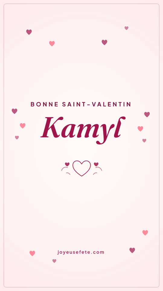 Image « Bonne Saint-Valentin Kamyl » au format story