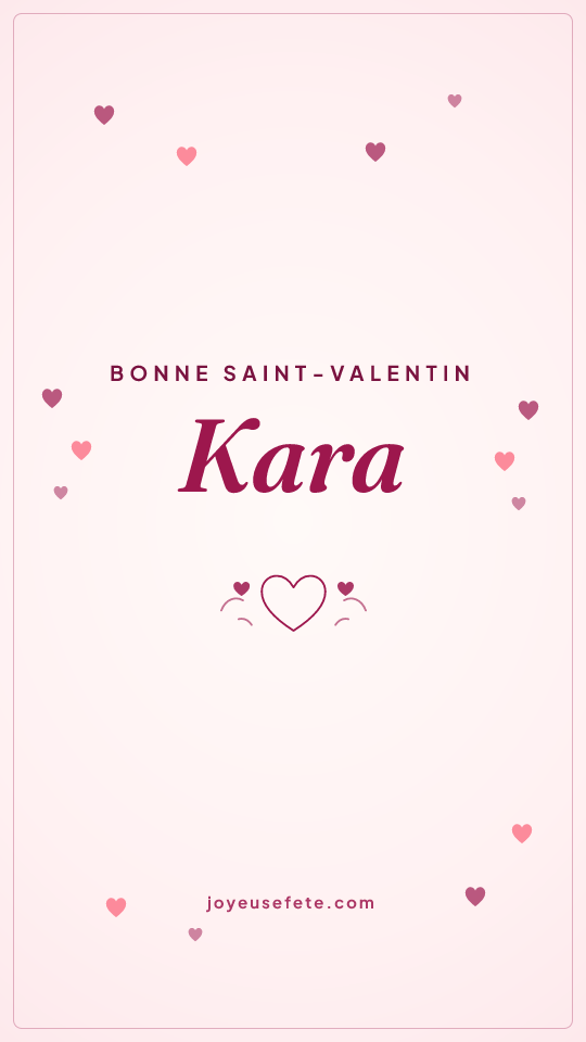 Image « Bonne Saint-Valentin Kara » au format story