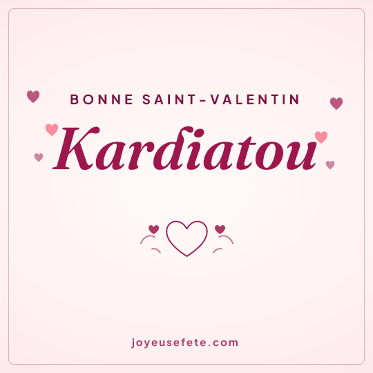 Image carrée « Bonne Saint-Valentin Kardiatou » pour WhatsApp