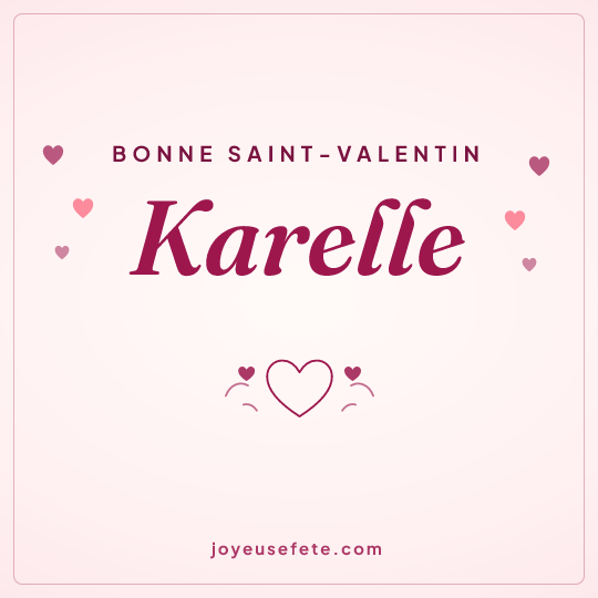 Image carrée « Bonne Saint-Valentin Karelle » pour WhatsApp