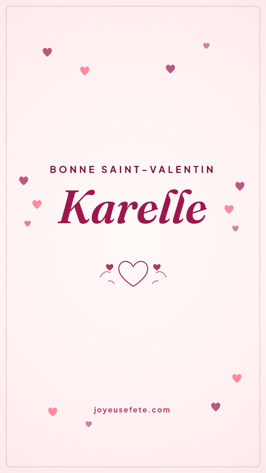 Image « Bonne Saint-Valentin Karelle » au format story