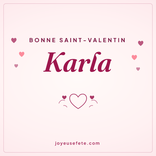 Image carrée « Bonne Saint-Valentin Karla » pour WhatsApp