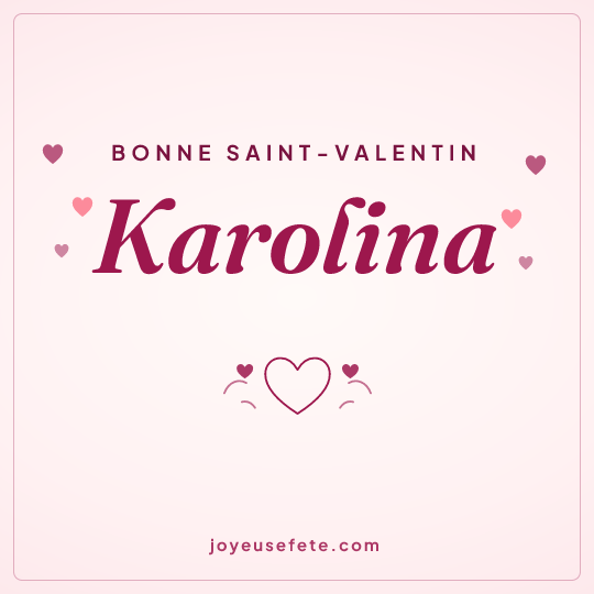 Image carrée « Bonne Saint-Valentin Karolina » pour WhatsApp