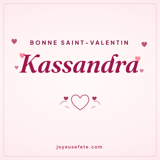 Image carrée « Bonne Saint-Valentin Kassandra » pour WhatsApp