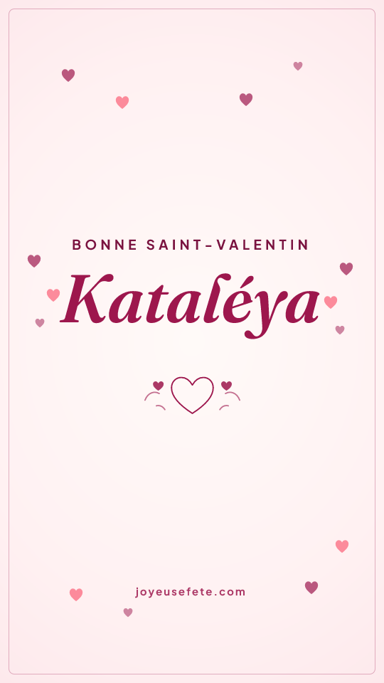 Image « Bonne Saint-Valentin Kataléya » au format story