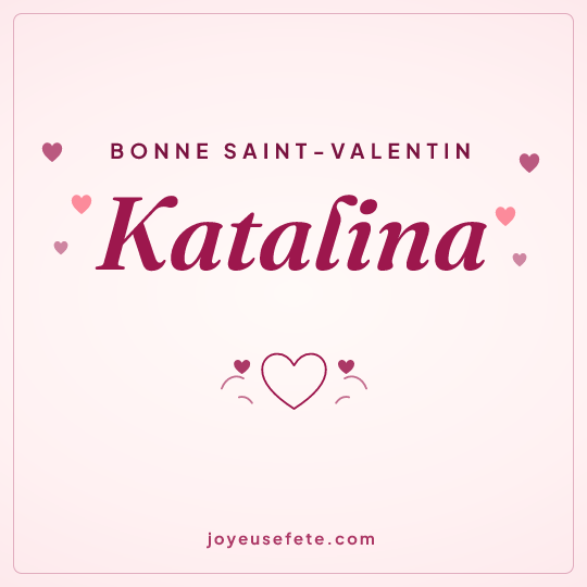 Image carrée « Bonne Saint-Valentin Katalina » pour WhatsApp