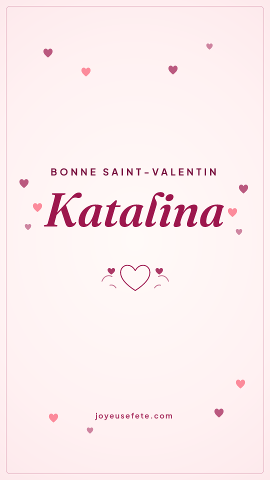 Image « Bonne Saint-Valentin Katalina » au format story