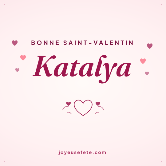 Image carrée « Bonne Saint-Valentin Katalya » pour WhatsApp