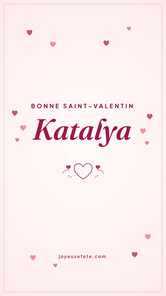 Image « Bonne Saint-Valentin Katalya » au format story