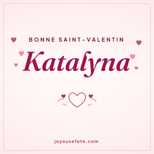 Image carrée « Bonne Saint-Valentin Katalyna » pour WhatsApp