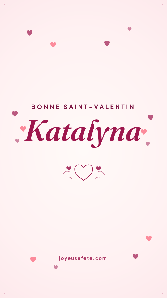Image « Bonne Saint-Valentin Katalyna » au format story