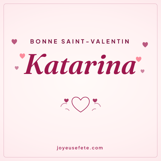 Image carrée « Bonne Saint-Valentin Katarina » pour WhatsApp