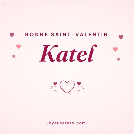 Image carrée « Bonne Saint-Valentin Katel » pour WhatsApp