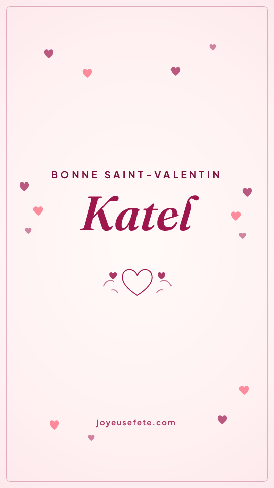 Image « Bonne Saint-Valentin Katel » au format story