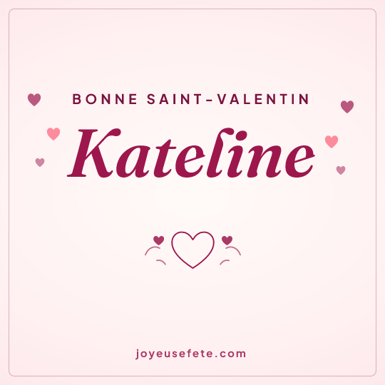 Image carrée « Bonne Saint-Valentin Kateline » pour WhatsApp