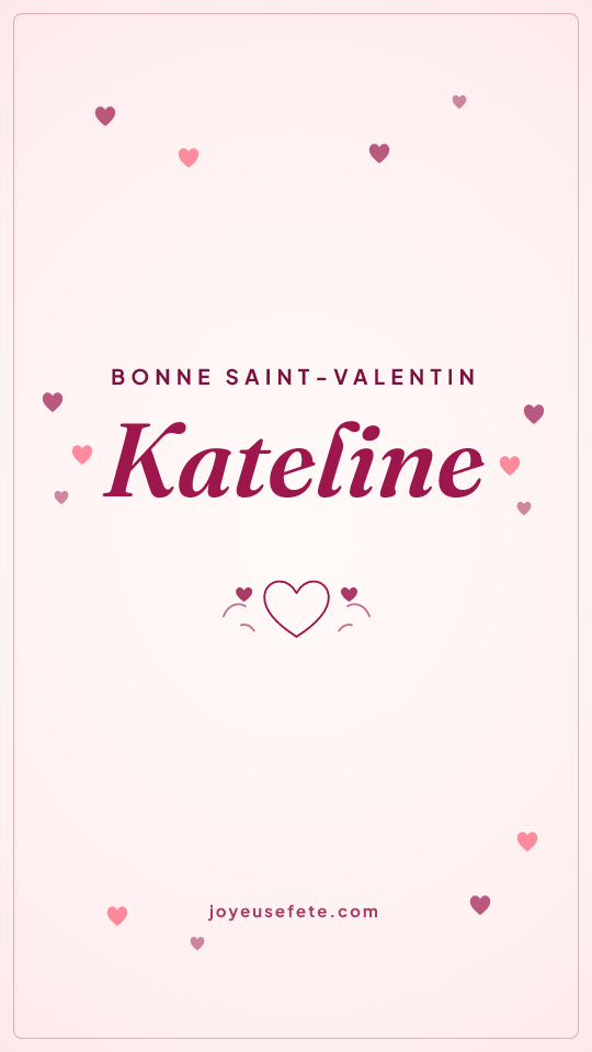 Image « Bonne Saint-Valentin Kateline » au format story