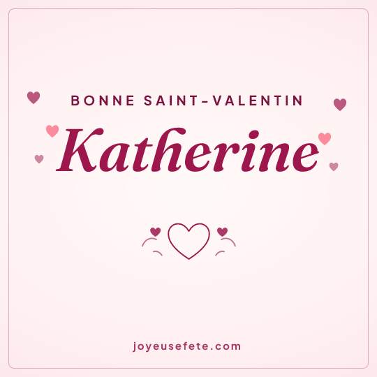 Image carrée « Bonne Saint-Valentin Katherine » pour WhatsApp