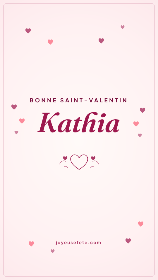 Image « Bonne Saint-Valentin Kathia » au format story